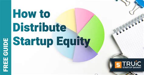 How to Distribute Equity for Your Startup .